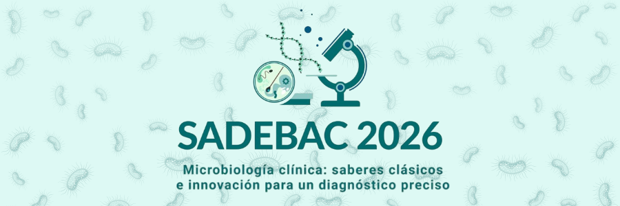 SADEBAC 2026 - Microbiología clínica: saberes clásicos e innovación para un diagnóstico preciso